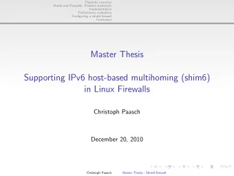 Master Thesis  Supporting IPv6 host-based multihoming (shim6)  in Linux Firewalls  Christoph Paasch