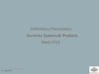 SANmilitaryPresentation  Services Systems&amp; Products  March2019  SA N M ILITA RY AREA OF