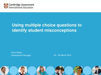 Using multiple choice questions to  identify student misconceptions  Clare Wilkes 29  30 March