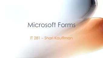 Microsoft Forms IT 281  Shari Kauffman  Microsoft Forms  - Create quick assessments (with an