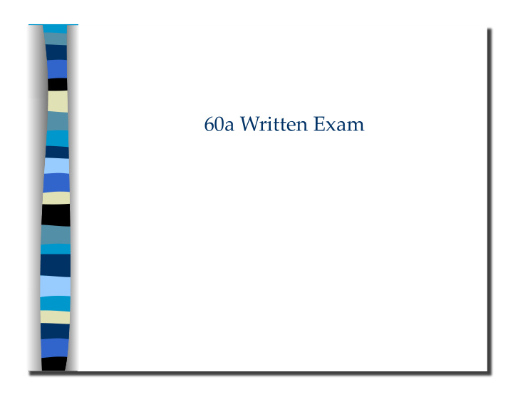 60a written exam 60a written exam class outline
