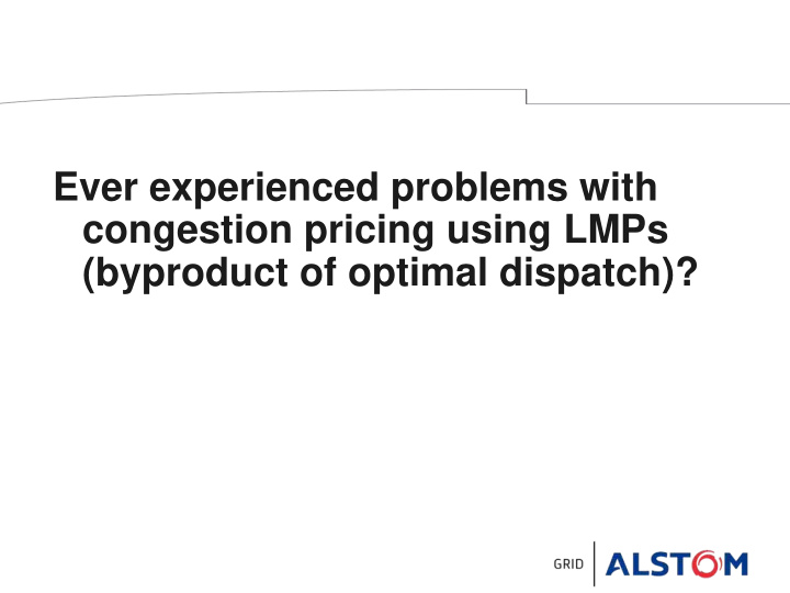 ever experienced problems with congestion pricing using