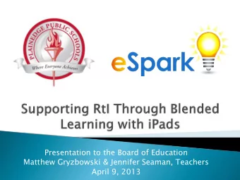 Presentation to the Board of Education  Matthew Gryzbowski &amp; Jennifer Seaman, Teachers  April