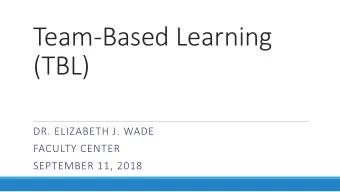 (TBL)  DR. ELIZABETH J. WADE  FACULTY CENTER  SEPTEMBER 11, 2018  Biology 3120:  Evolution and