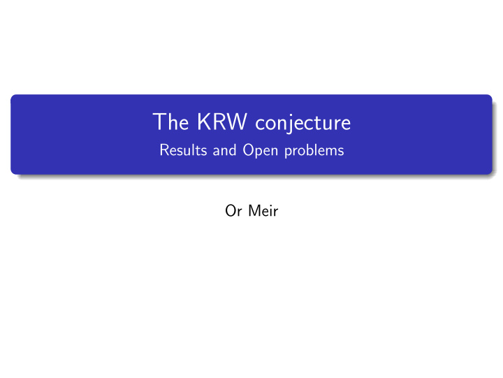 the krw conjecture