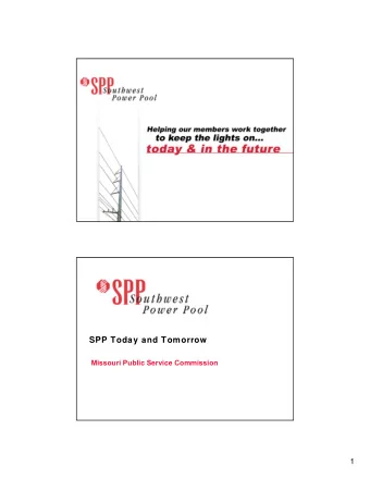 SPP Today and Tomorrow  Missouri Public Service Commission  1  SPP 101  SPP.org  3  Our