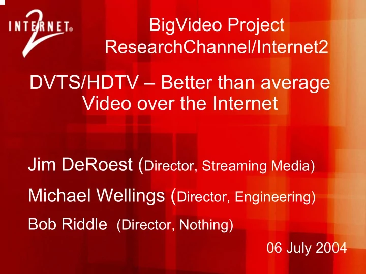 dvts hdtv better than average video over the internet