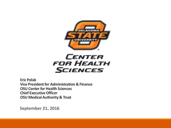 Eric Polak  Vice President for Administration &amp; Finance  OSU Center for Health Sciences  Chief