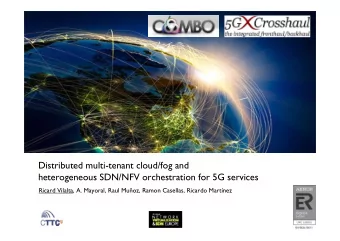 Distributed multi-tenant cloud/fog and  heterogeneous SDN/NFV orchestration for 5G services  Ricard