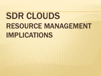 SDR CLOUDS  SDR CLOUDS  RESOURCE MANAGEMENT  RESOURCE MANAGEMENT  IMPLICATIONS  IMPLICATIONS  INDEX