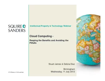 Cloud Computing -  Reaping the Benefits and Avoiding the  Pitfalls  Stuart James &amp; Delizia Diaz