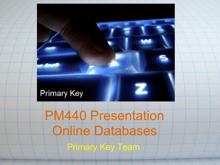 pm440 presentation online databases