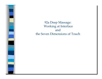 92a Deep Massage:  Working at Interface  and  the Seven Dimensions of Touch  92a Deep