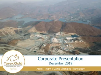 Corporate Presentation  December 2019  Asset | Team | Game Changing Technology  TSX: TXG  Safe