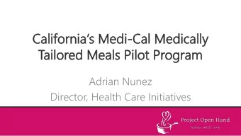 Tailo  ilored  ed Me  Meals  ls Pilo  ilot Progr  gram  Adrian Nunez  Director, Health Care