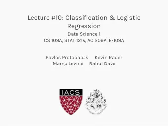 Lecture #10: Classification &amp; Logistic  Regression  Data Science 1  CS 109A, STAT 121A, AC