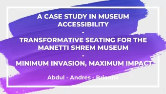 A CASE STUDY IN MUSEUM  ACCESSIBILITY  -  TRANSFORMATIVE SEATING FOR THE  MANETTI SHREM MUSEUM  -