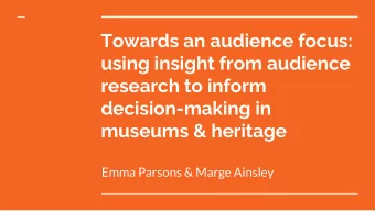 Towards an audience focus:  using insight from audience  research to inform  decision-making in