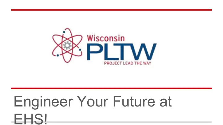 engineer your future at ehs with engineering you can