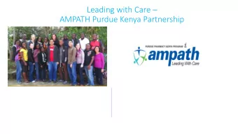 Leading with Care   AMPATH Purdue Kenya Partnership  The Virtuous Cycle of  Academic Engagement