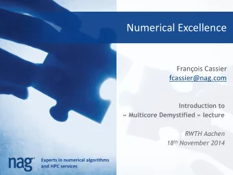 Numerical Excellence  Franois Cassier  fcassier@nag.com  Introduction to   Multicore