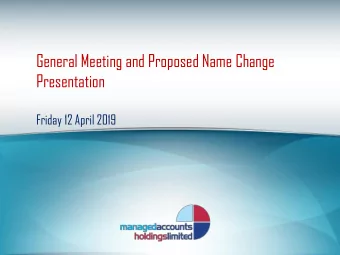 General Meeting and Proposed Name Change  Presentation  Friday 12 April 2019  1  Proxy results  For