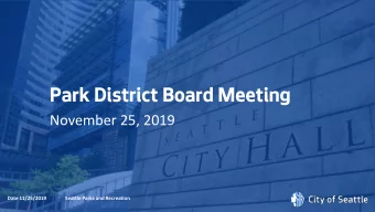 Park District Board Meeting  November 25, 2019  Date 11/25/2019  Date 11/25/2019  Seattle Parks and
