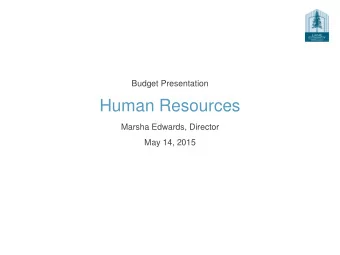 Human Resources  Marsha Edwards, Director  May 14, 2015  Agenda    Strategic Plan    Overview