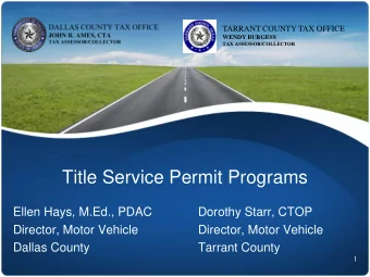 Title Service Permit Programs  Ellen Hays, M.Ed., PDAC  Dorothy Starr, CTOP  Director, Motor