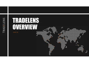TRADELENS  OVERVIEW  2-OCT-18  2  TradeLens Overview  Introduction  2-Oct-18  IBM AND MAERSK HAVE