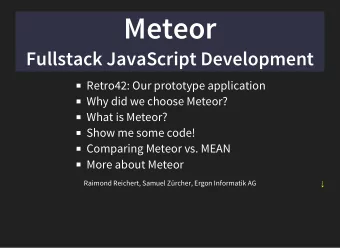 Meteor  Fullstack JavaScript Development  Retro42: Our prototype application  Why did we choose
