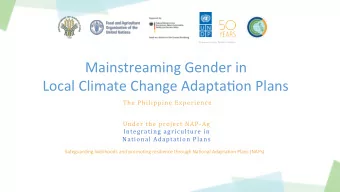 Mainstreaming Gender in Local Climate Change Adapta3on Plans  The Philippine Experience  Under the