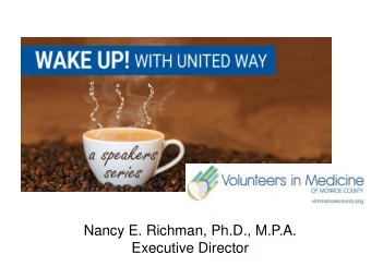 Nancy E. Richman, Ph.D., M.P.A.  Executive Director  What is a  Federally  Qualified Health  Center