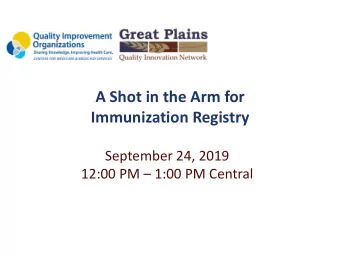 Immunization Registry September 24, 2019 12:00 PM  1:00 PM Central Webinar Objectives