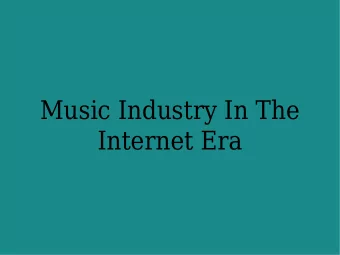 Music Industry In The  Internet Era  Music as a global product  And Suddenly  And Suddenly