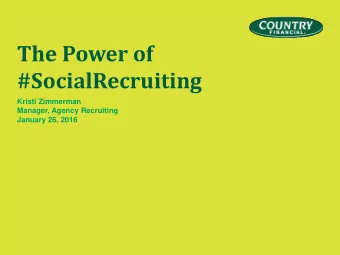 The Power of  #SocialRecruiting  Kristi Zimmerman  Manager, Agency Recruiting  January 26, 2016