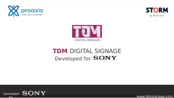 TDM DIGITAL SIGNAGE  Developed for  Developed  www.tdmsignage.com  for TDM DIGITAL SIGNAGE  Digital
