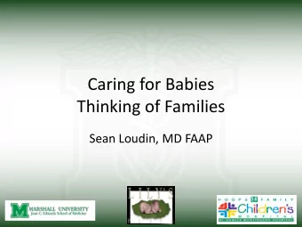 Caring for Babies  Thinking of Families  Sean Loudin, MD FAAP  NAS is a Key to the Substance  Abuse