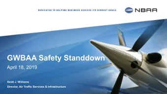 GWBAA Safety Standdown  April 18, 2019  Heidi J. Williams  Director, Air Traffic Services &amp;