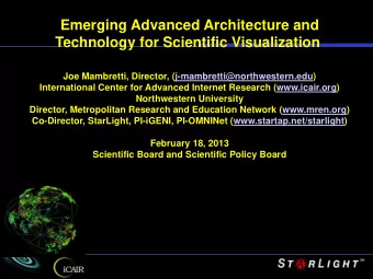 Joe Mambretti, Director, (j-mambretti@northwestern.edu)  International Center for Advanced Internet