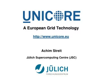 A European Grid Technology  A European Grid Technology  http://www.unicore.eu