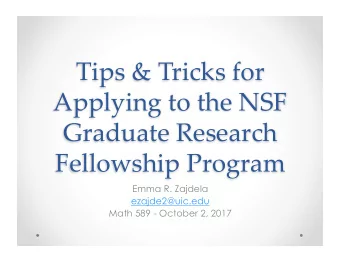 Tips &amp; Tricks for  Applying to the NSF  Graduate Research  Fellowship Program  Emma R. Zajdela