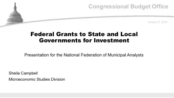 Congressional Budget Office  January 31, 2019  Federal Grants to State and Local  Governments for