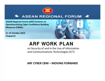 ARF WORK PLAN on Security of and in the Use of Information and Communications Technologies (ICT)