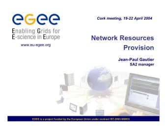 Network Resources  www.eu-egee.org  Provision  Jean-Paul Gautier  SA2 manager  EGEE is a project