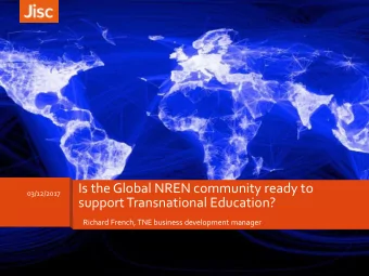 support Transnational Education?  Richard French, TNE business development manager  Overview  Jisc