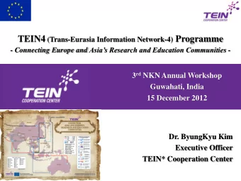 TEIN4 (Trans-Eurasia Information Network-4) Programme - Connecting Europe and Asias Research and