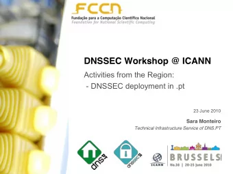 DNSSEC Workshop @ ICANN  Activities from the Region:  - DNSSEC deployment in .pt  23 June 2010