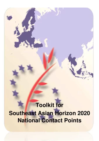 Toolkit for  Southeast Asian Horizon 2020 National Contact Points  TABLE OF CONTENTS A) Information