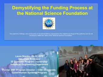 Demystifying the Funding Process at  the National Science Foundation  Any opinions, findings,